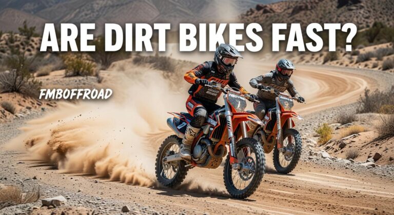 are dirt bikes fast fmboffroad