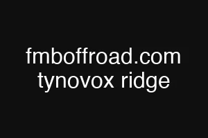 fmboffroad.com tynovox ridge