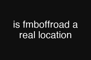 is fmboffroad a real location